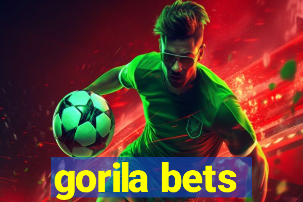 gorila bets